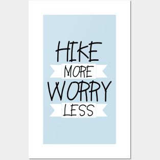 Hike More, Worry Less Posters and Art